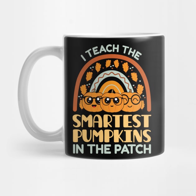 I Teach The Smartest Pumpkins In The Patch, Autumn Fall Gifts for Teachers by Krishnansh W.